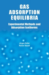 Gas Adsorption Equilibria -  Jurgen U. Keller,  Reiner Staudt