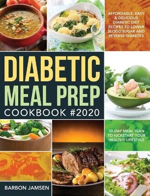 Diabetic Meal Prep Cookbook #2020 - Barbon Jamsen