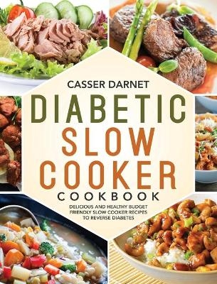 Diabetic Slow Cooker Cookbook - Casser Darnet