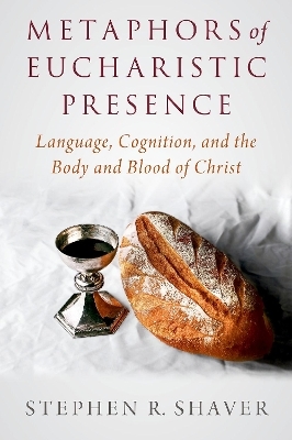 Metaphors of Eucharistic Presence - Stephen R. Shaver