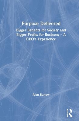 Purpose Delivered - Alan Barlow