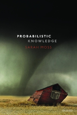 Probabilistic Knowledge - Sarah Moss