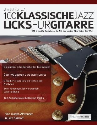 100 Klassische Jazz Licks fu&#776;r Gitarre - Joseph Alexander