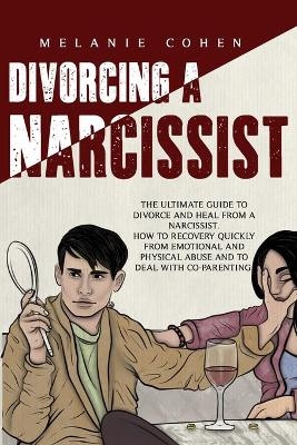 Divorcing a Narcissist - Melanie Cohen