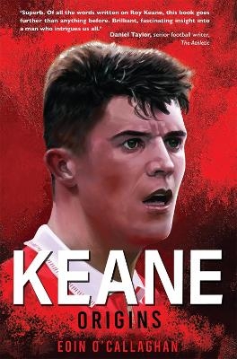 Keane: Origins - Eoin O'Callaghan