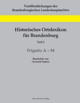 Historisches Ortslexikon für Brandenburg, Teil I, Prignitz, Band 1, A-M - Lieselott Enders