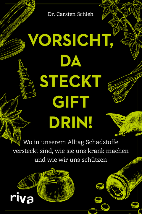 Vorsicht, da steckt Gift drin! - Carsten Schleh