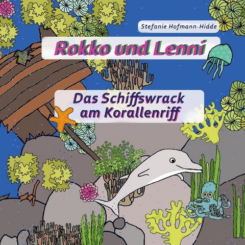 Rokko und Lenni - Stefanie Hofmann-Hidde