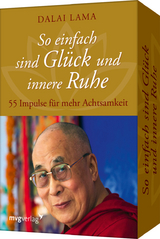 So einfach sind Glück und innere Ruhe - Dalai Lama