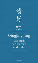 Qingjing Jing. Das Buch der Klarheit und Ruhe