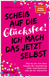 Scheiß auf die Glücksfee! Ich mach das jetzt selbst - Claudia Engel