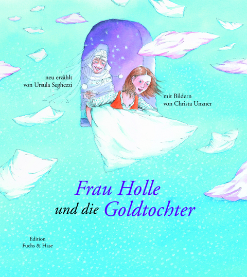 Frau Holle und die Goldtochter - Ursula Seghezzi