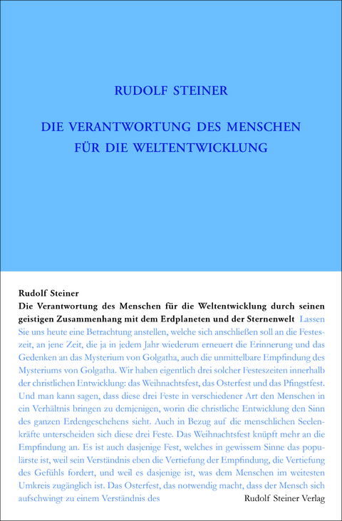 Die Verantwortung des Menschen für die Weltentwickelung durch seinen geistigen Zusammenhang mit dem Erdplaneten und der Sternenwelt - Rudolf Steiner