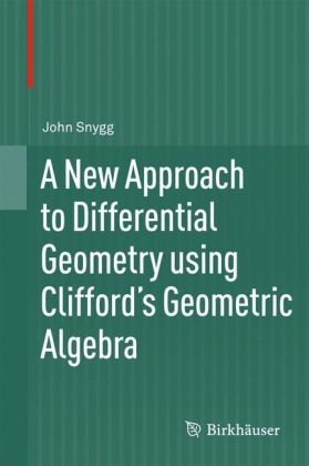 New Approach to Differential Geometry using Clifford's Geometric Algebra -  John Snygg