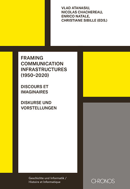 Framing Communication Infrastructures (1950–2020) - Christiane Sibille