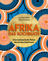 Afrika – Das Kochbuch -  Le Chef Anto