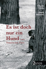 Es ist doch nur ein Hund... - Reinecke, Gisela; Pilatus, Claudia