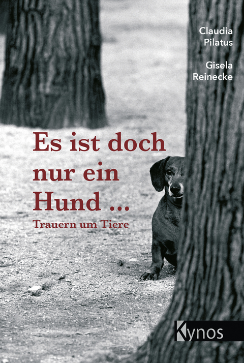 Es ist doch nur ein Hund... - Gisela Reinecke, Claudia Pilatus