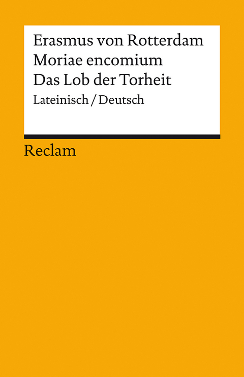 Moriae encomium / Lob der Torheit. Lateinisch/Deutsch -  Erasmus von Rotterdam