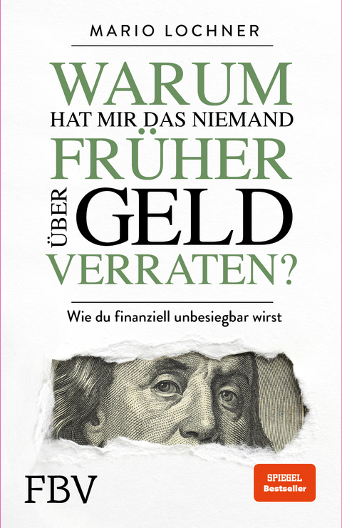 Warum hat mir das niemand früher über Geld verraten? - Mario Lochner