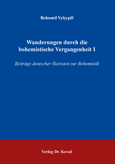 Wanderungen durch die bohemistische Vergangenheit I - Bohumil Vykypěl