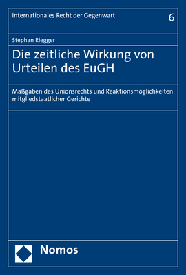 Die zeitliche Wirkung von Urteilen des EuGH - Stephan Riegger