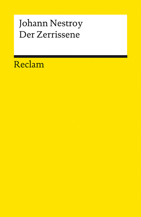 Der Zerrissene. Posse mit Gesang in drei Akten - Johann Nestroy