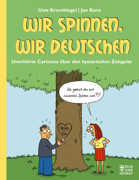 Wir spinnen, wir Deutschen - Uwe Krumbiegel, Jan Kunz