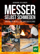 Messer selbst schmieden - Gerhard Zeilinger