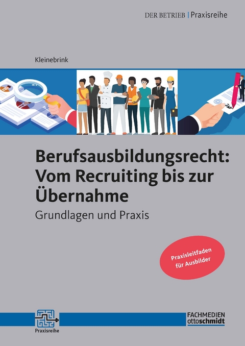 Berufsausbildungsrecht: Vom Recruiting bis zur Übernahme - Prof. Dr. Wolfgang Kleinebrink