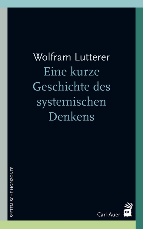 Eine kurze Geschichte des systemischen Denkens - Wolfram Lutterer