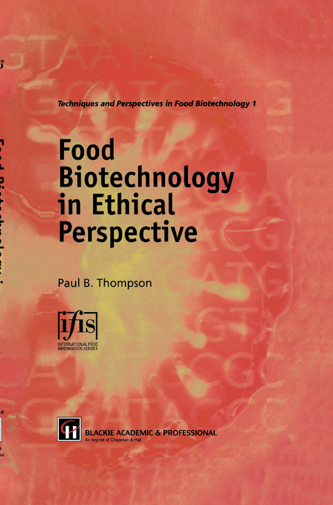 Food Biotechnology in Ethical Perspective - Paul B. Thompson