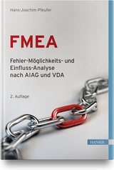 FMEA – Fehler-Möglichkeits- und Einfluss-Analyse nach AIAG und VDA - Pfeufer, Hans-Joachim