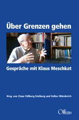 Über Grenzen gehen. - Klaus Meschkat