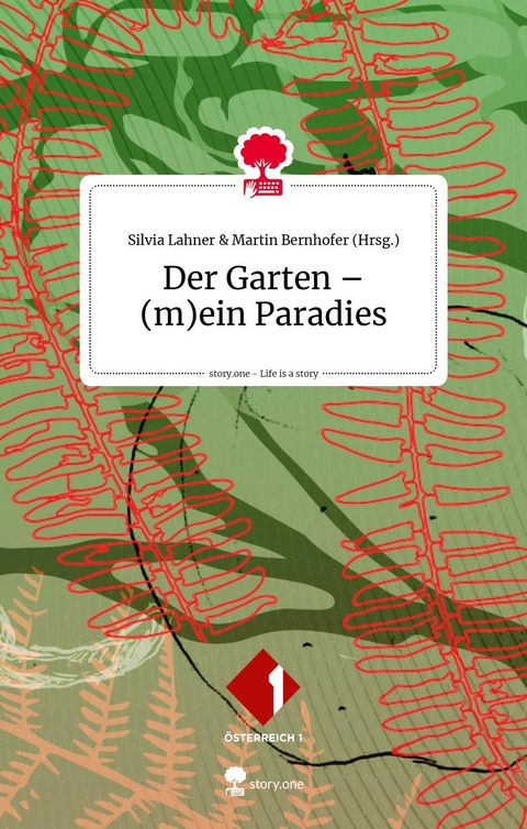 Der Garten - (m)ein Paradies. Life is a story - story.one - 