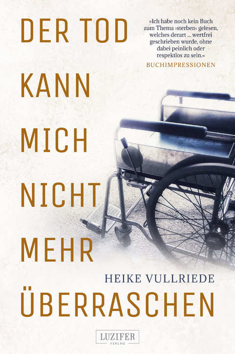 Der Tod kann mich nicht mehr überraschen - Heike Vullriede