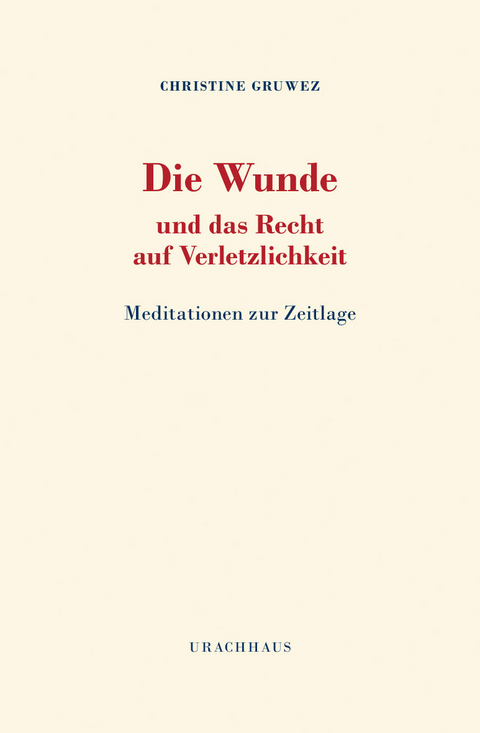 Die Wunde und das Recht auf Verletzlichkeit - Christine Gruwez