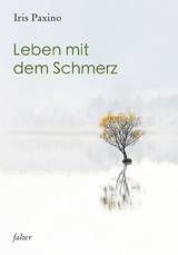 Leben mit dem Schmerz - Iris Paxino