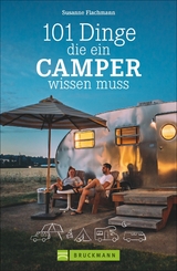 101 Dinge, die ein Camper wissen muss - Susanne Flachmann