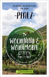 Wochenend und Wohnmobil - Kleine Auszeiten in der Pfalz - Marion Landwehr