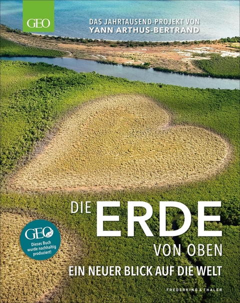 GEO – Die Erde von oben - Yann Arthus-Bertrand