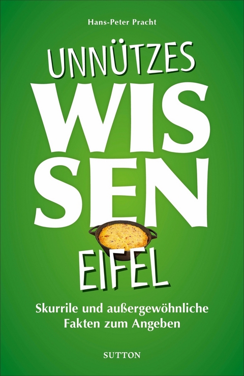 Unnützes Wissen Eifel - Hans-Peter Pracht