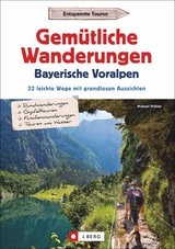 Gemütliche Wanderungen in den Bayerischen Voralpen - Michael Pröttel