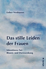 Das stille Leiden der Frauen - Esther Neuhauser