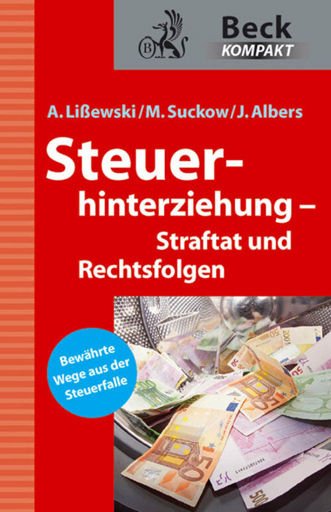 Steuerhinterziehung – Straftat und Rechtsfolgen - Arne Lißewski, Michael Suckow, Joachim Albers