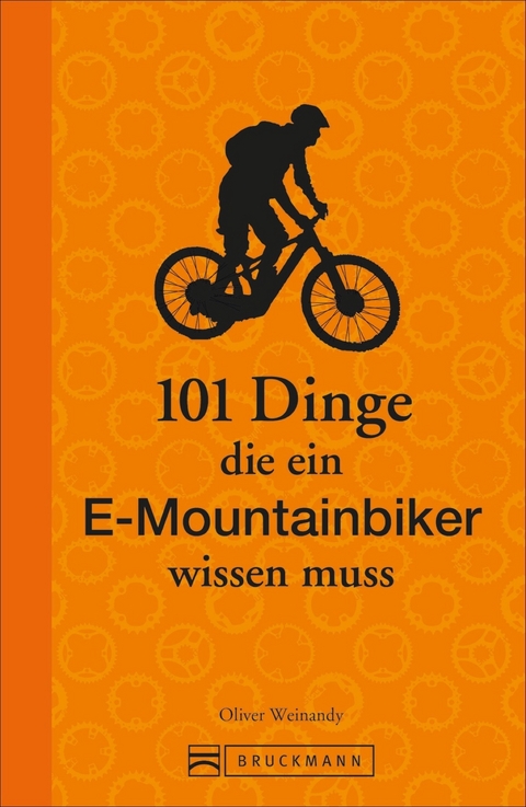 101 Dinge, die ein E-Mountainbiker wissen muss - Oliver Weinandy