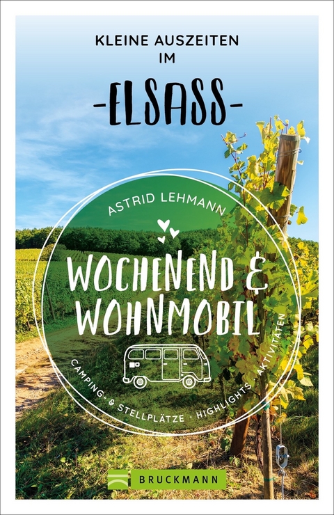 Wochenend und Wohnmobil - Kleine Auszeiten im Elsass - Astrid Lehmann