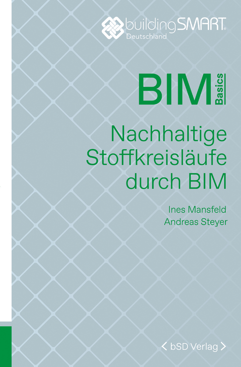 Nachhaltige Stoffkreisläufe durch BIM - Ines Mansfeld, Andreas Steyer