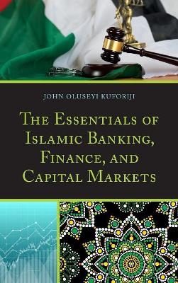 The Essentials of Islamic Banking, Finance, and Capital Markets - John Oluseyi Kuforiji