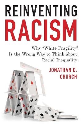 Reinventing Racism - Jonathan D. Church